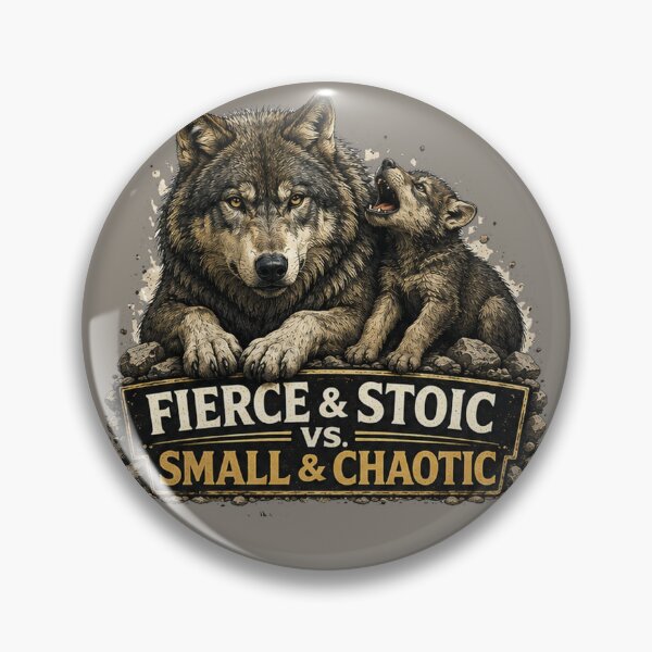 Item preview, Fierce and Stoic vs Small and Chaotic Wolf Parent Humor designed and sold by planetreynolds.