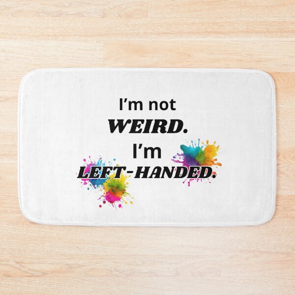 Item preview, I’m Not Weird I’m Left-handed Idea For Left-handed People  designed and sold by Glitch-Cult.