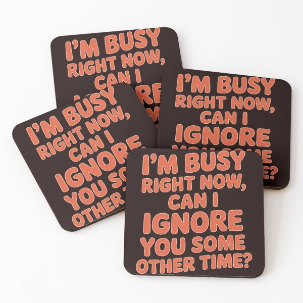 Item preview, Funny Sarcastic Humor I ‘m Busy Right Now, Can I Ignore You Some Other Time? designed and sold by fantasticdesign.