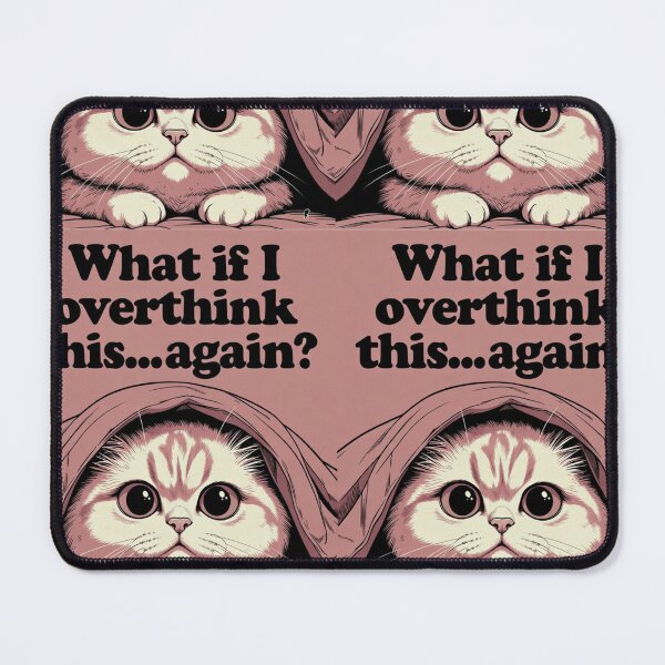Item preview, What If I Overthink This Again Funny Cat Design | Cute Anxiety Humor Gift designed and sold by GalleryPeak.