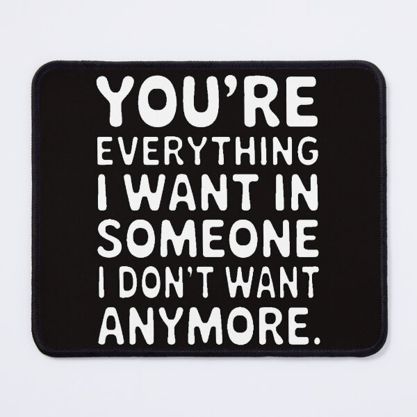 Item preview, Funny Sarcastic Humor You’re everything I want in someone I don’t want anymore designed and sold by fantasticdesign.