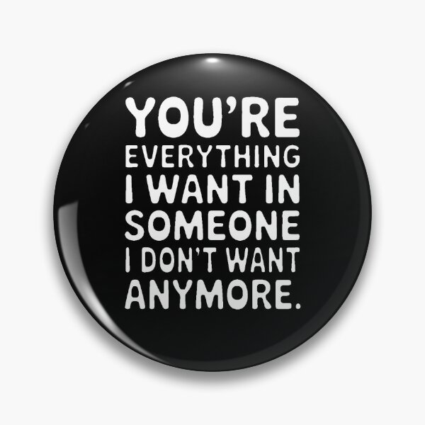 Item preview, Funny Sarcastic Humor You’re everything I want in someone I don’t want anymore designed and sold by fantasticdesign.