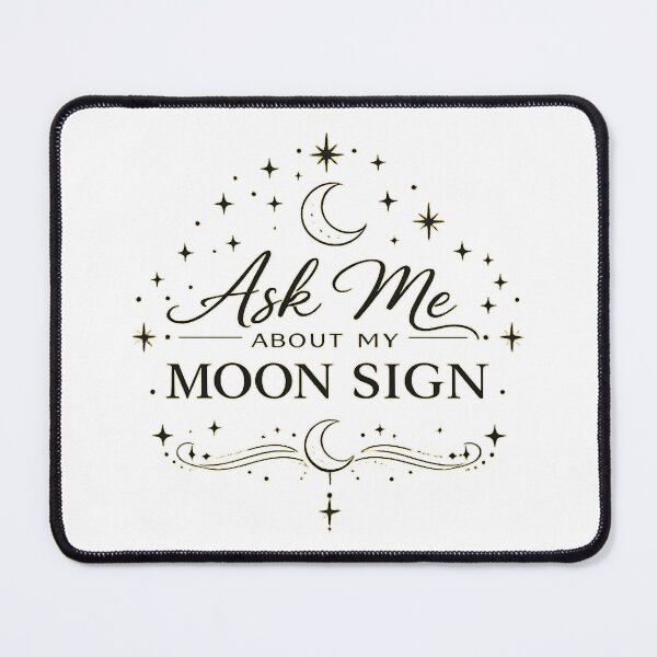 Item preview, Ask Me About My Moon Sign designed and sold by Side Quest Co..