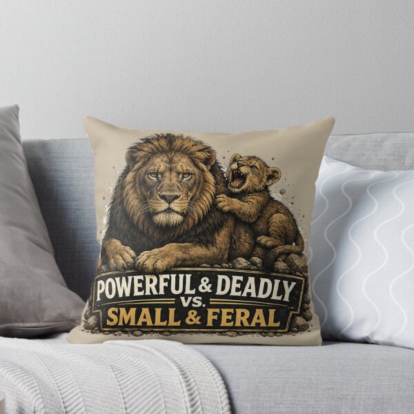 Item preview, Powerful and Deadly vs Small and Feral Lion Parent Humor designed and sold by planetreynolds.