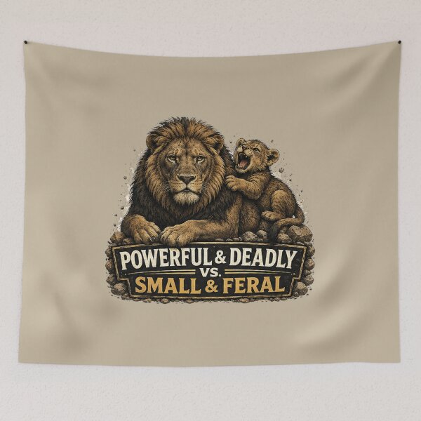 Item preview, Powerful and Deadly vs Small and Feral Lion Parent Humor designed and sold by planetreynolds.