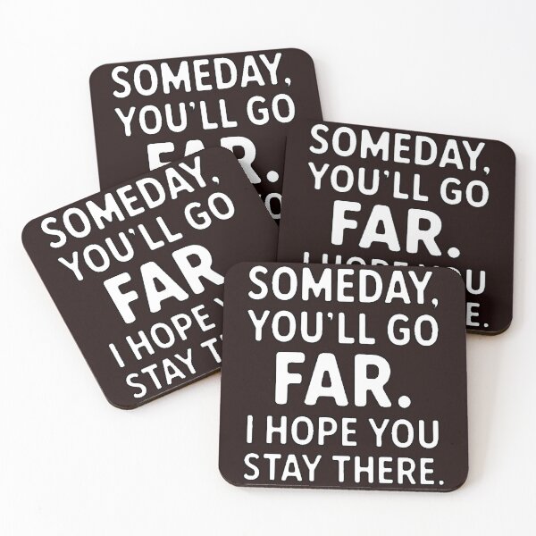 Item preview, Sarcastic Humor Someday, you’ll go far. I hope you stay there designed and sold by fantasticdesign.