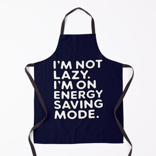 Item preview, Sarcastic Humor I ‘m not lazy. I ‘m on energy saving mode designed and sold by fantasticdesign.