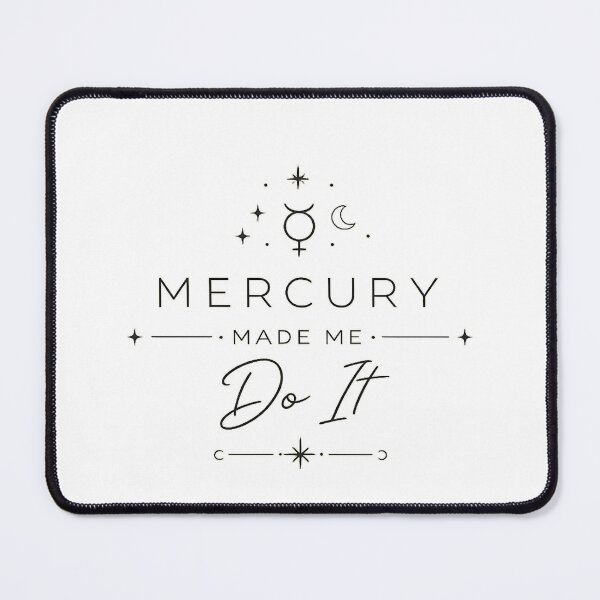 Item preview, mercury made me do it designed and sold by Side Quest Co..
