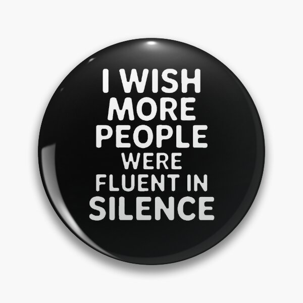 Item preview, Sarcastic Humor I wish more people were fluent in silence designed and sold by fantasticdesign.
