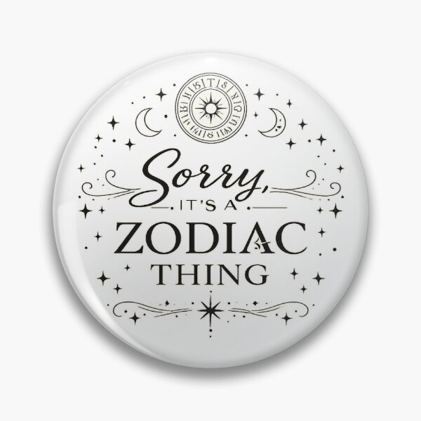 Item preview, Sorry, It's a Zodiac Thing designed and sold by Side Quest Co..