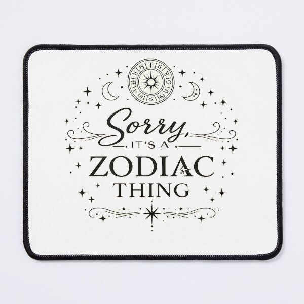 Item preview, Sorry, It's a Zodiac Thing designed and sold by Side Quest Co..
