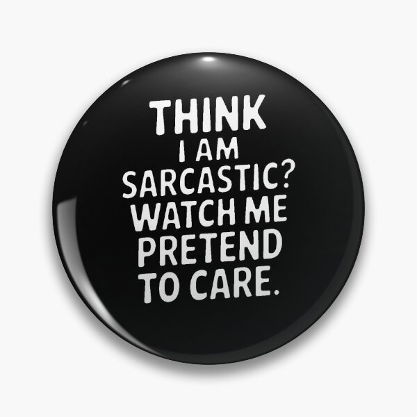 Item preview, Funny Humor Think I am sarcastic? Watch me pretend to care designed and sold by fantasticdesign.
