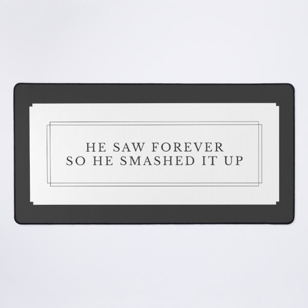 Item preview, He Saw Forever So He Smashed It Up TO V3-3 designed and sold by Ars Brunus.