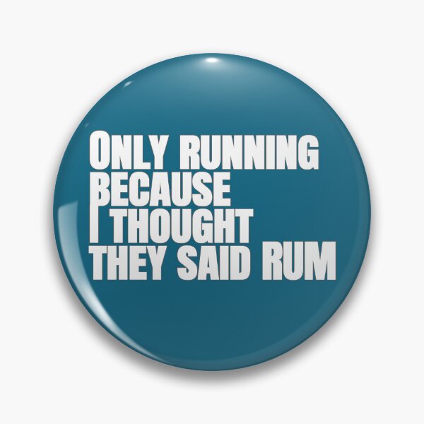 Item preview, Only Running Because I Thought They Said Rum – Funny Running Quote designed and sold by hhells.