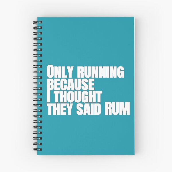 Item preview, Only Running Because I Thought They Said Rum – Funny Running Quote designed and sold by hhells.