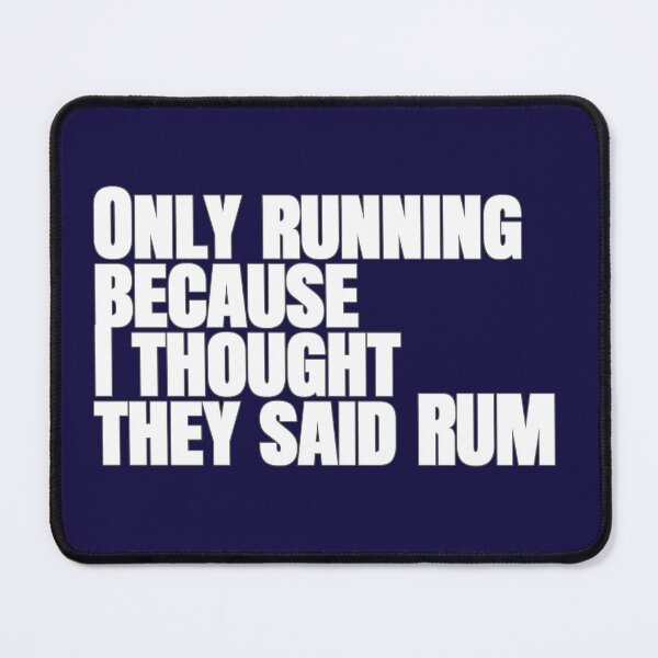 Item preview, Only Running Because I Thought They Said Rum – Funny Running Quote designed and sold by hhells.