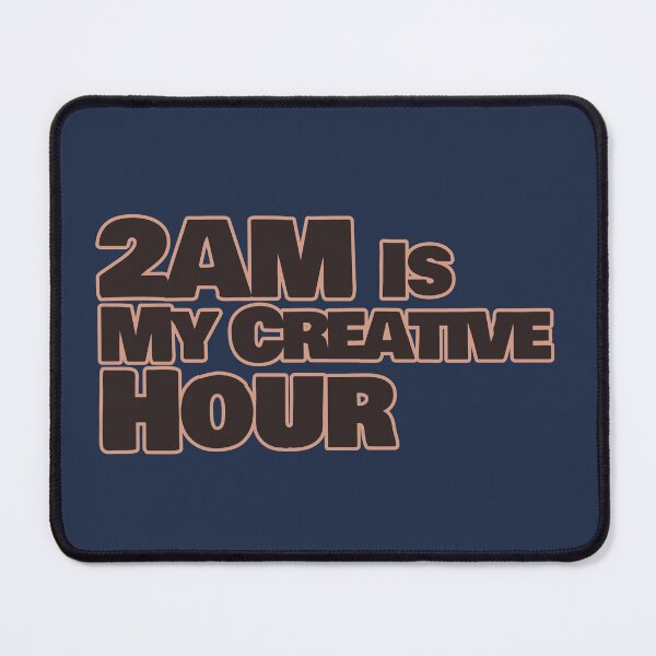 Item preview, 2AM Is My Creative Hour – Funny Creative Quote designed and sold by hhells.