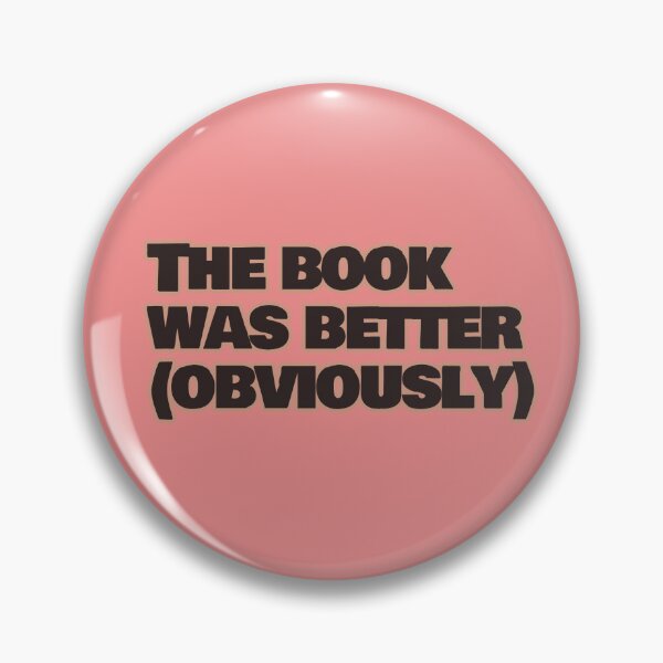 Item preview, The Book Was Better (Obviously) – Funny Book Lover Quote designed and sold by hhells.
