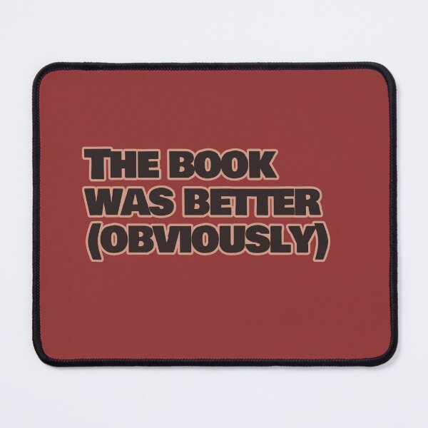 Item preview, The Book Was Better (Obviously) – Funny Book Lover Quote designed and sold by hhells.