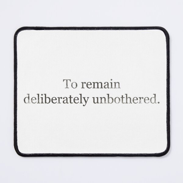 Item preview, To Remain Deliberately Unbothered Distressed Serif Typography Shirt designed and sold by Sunday Social Club.
