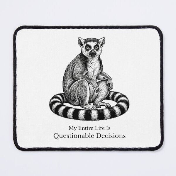 Item preview, Lemur – My Entire Life Is Questionable Decisions designed and sold by lazydogonline.
