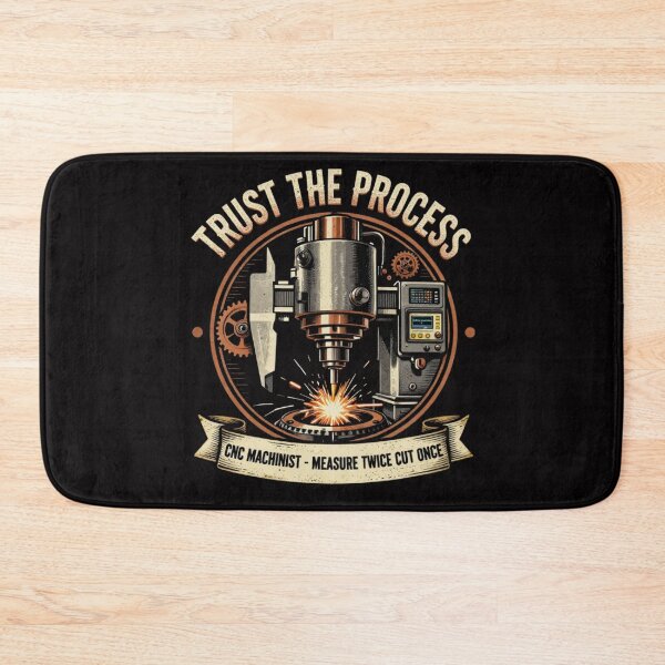 Item preview, Trust The Process CNC Machinist Measure Twice Cut Once designed and sold by LabCore.