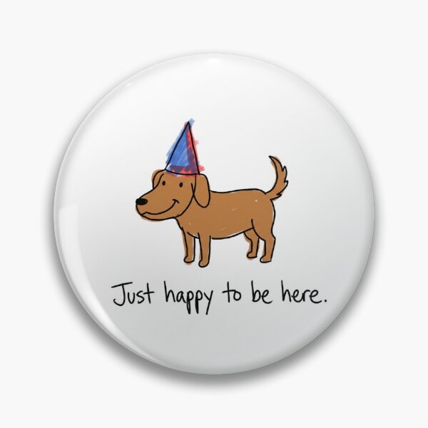 Item preview, Just Happy To Be Here Naive Dog Doodle Funny Relatable Meme designed and sold by Sunday Social Club.