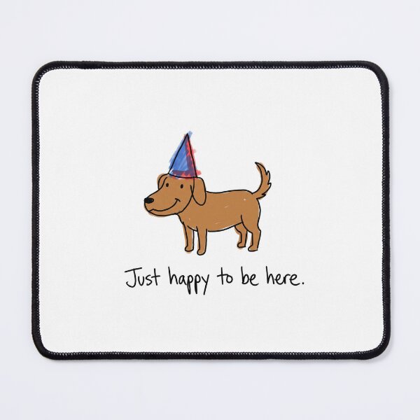 Item preview, Just Happy To Be Here Naive Dog Doodle Funny Relatable Meme designed and sold by Sunday Social Club.