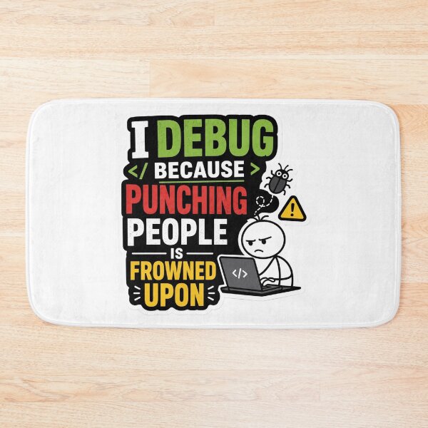 Item preview, I Debug Because Punching People Is Frowned Upon designed and sold by DebugLab.
