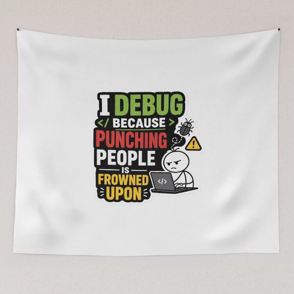 Item preview, I Debug Because Punching People Is Frowned Upon designed and sold by DebugLab.