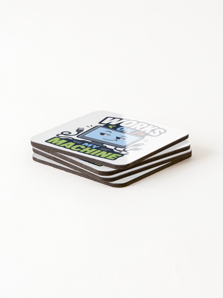 Thumbnail 4 of 5, Coasters (Set of 4), Works On My Machine Funny Developer Meme designed and sold by DebugLab.