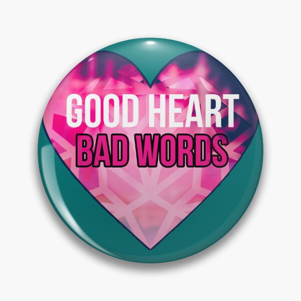 Item preview, Good Heart, Bad Words designed and sold by Scattered Mind Designs: Consistency is hell. .