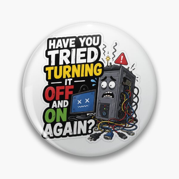 Item preview, Have You Tried Turning It Off And On Again Tech Support Humor designed and sold by DebugLab.
