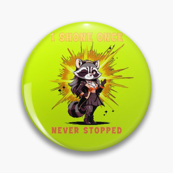 Item preview,  I Shone Once Never Stopped. Sassy Raccoon Empowerment designed and sold by Creative-Sanc.