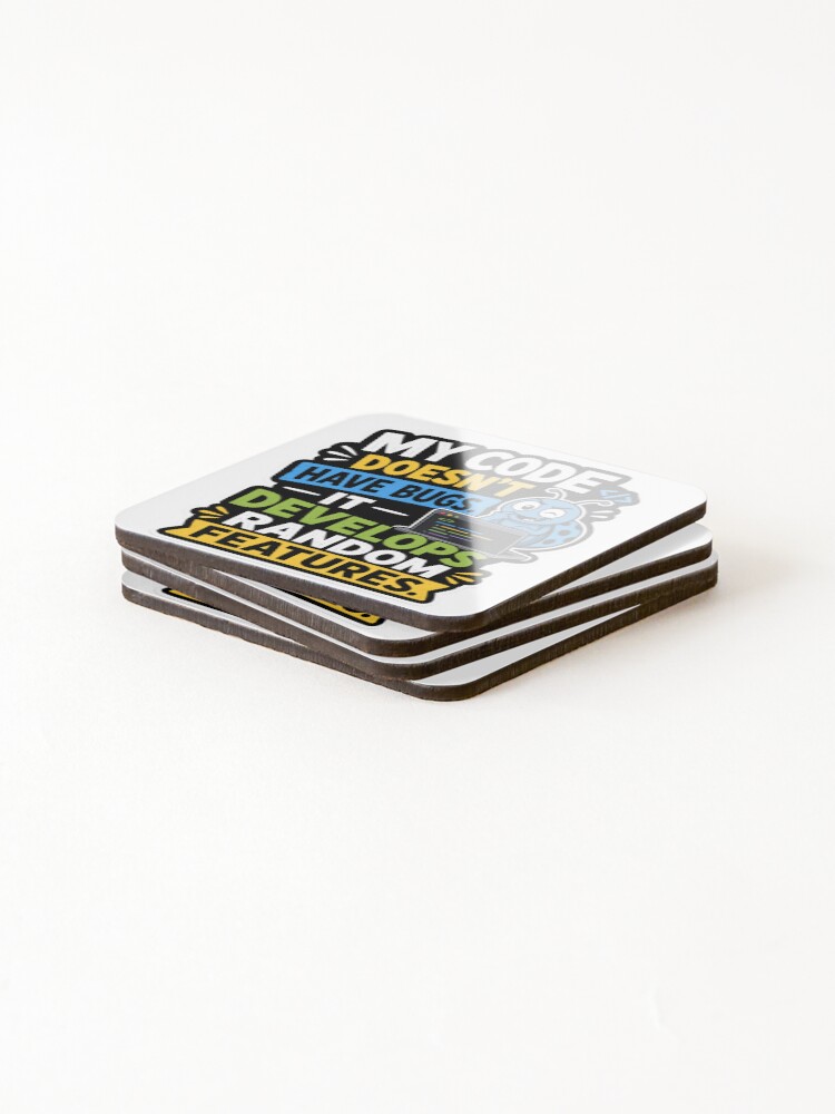 Thumbnail 4 of 5, Coasters (Set of 4), My Code Doesnt Have Bugs It Develops Random Features designed and sold by DebugLab.