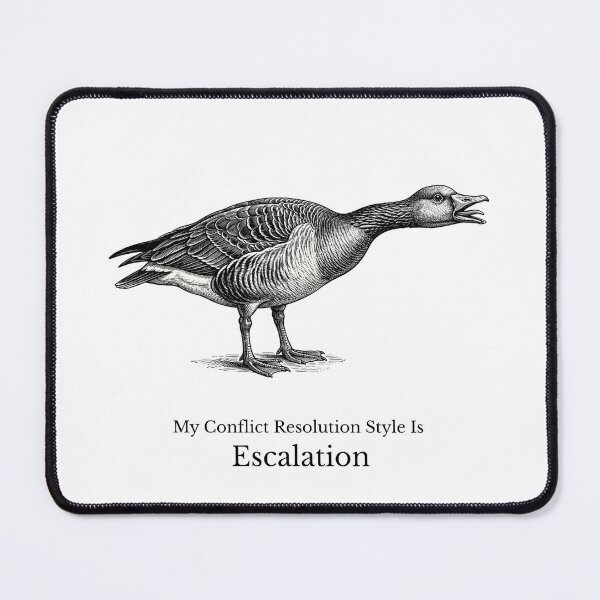 Item preview, GOOSE — My Conflict Resolution Style Is Escalation designed and sold by lazydogonline.