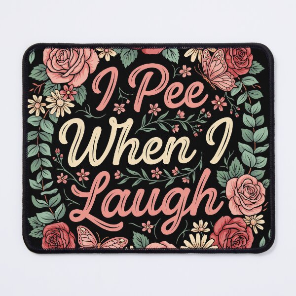Item preview, I Pee When I Laugh Flower designed and sold by Millsoft.