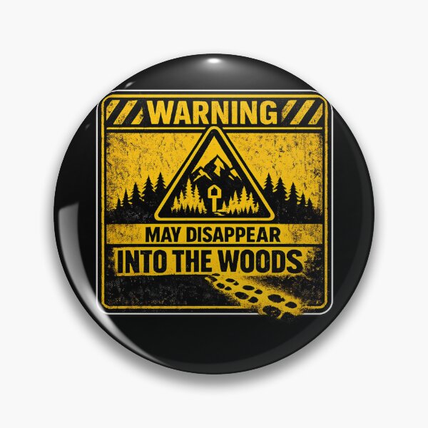 Item preview, WARNING: MAY DISAPPEAR INTO THE WOODS designed and sold by XYZ Studio.