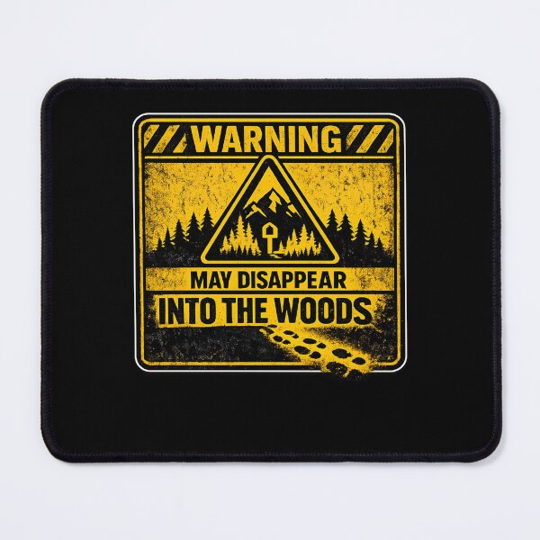 Item preview, WARNING: MAY DISAPPEAR INTO THE WOODS designed and sold by XYZ Studio.