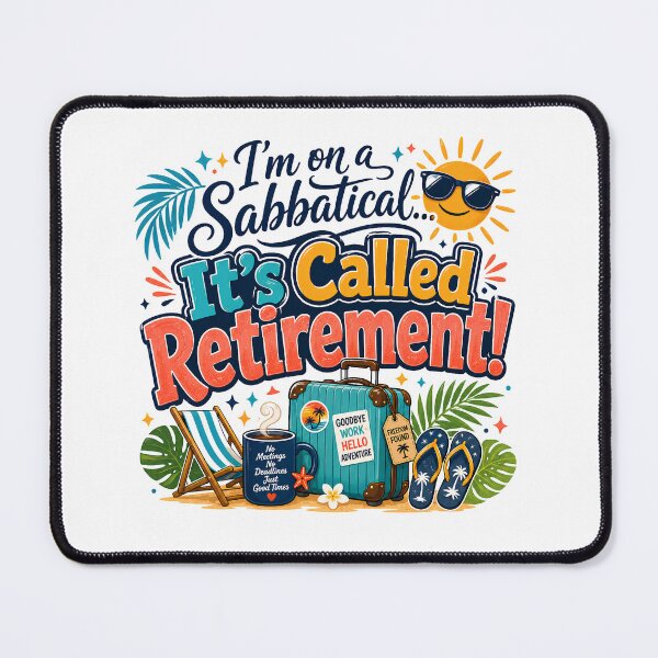 Item preview, I’m On A Sabbatical It’s Called Retirement Funny Retired Life Gift designed and sold by WHDProduction45.
