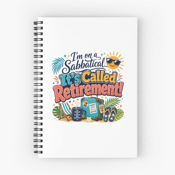 Item preview, I’m On A Sabbatical It’s Called Retirement Funny Retired Life Gift designed and sold by WHDProduction45.