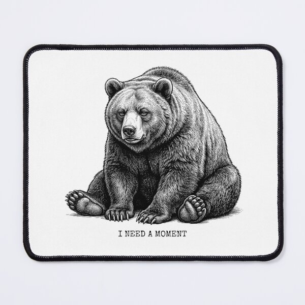 Item preview, BEAR — I Need A Moment designed and sold by lazydogonline.