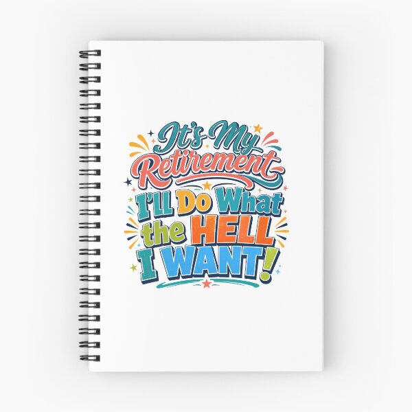 Item preview, It’s My Retirement I’ll Do What The Hell I Want Funny Retired Gift designed and sold by WHDProduction45.
