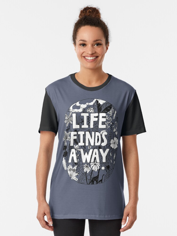 life finds a way tshirt