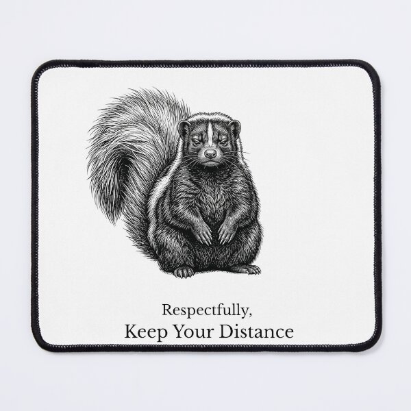 Item preview, SKUNK — Respectfully, Keep Your Distance designed and sold by lazydogonline.