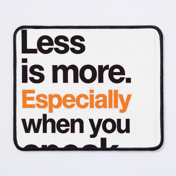Item preview, LessIsMore, Especially when you speak designed and sold by N3XOE.