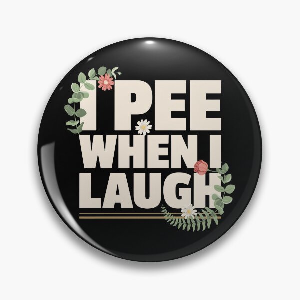 Item preview, I Pee When I Laugh Flower designed and sold by Millsoft.
