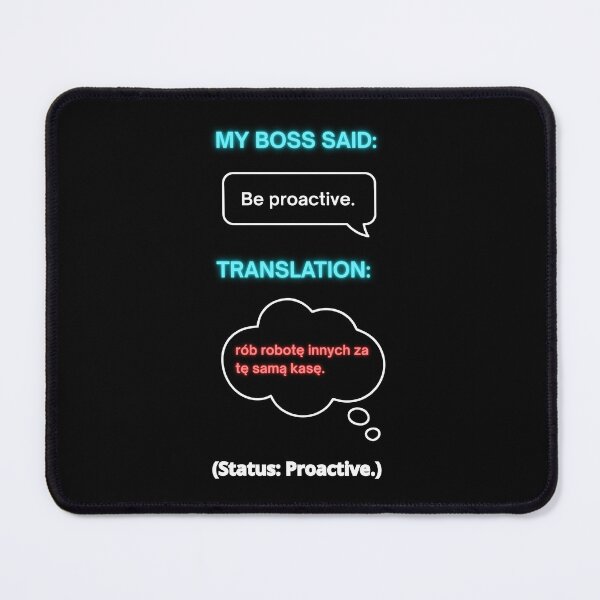 Item preview, Black - My Boss Said: Be Proactive – Funny Polish Diaspora Work Humour Gift designed and sold by VibePolinglish.