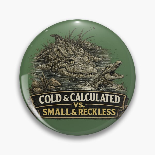 Item preview, Cold and Calculated vs Small and Reckless Crocodile Parent Humor designed and sold by planetreynolds.