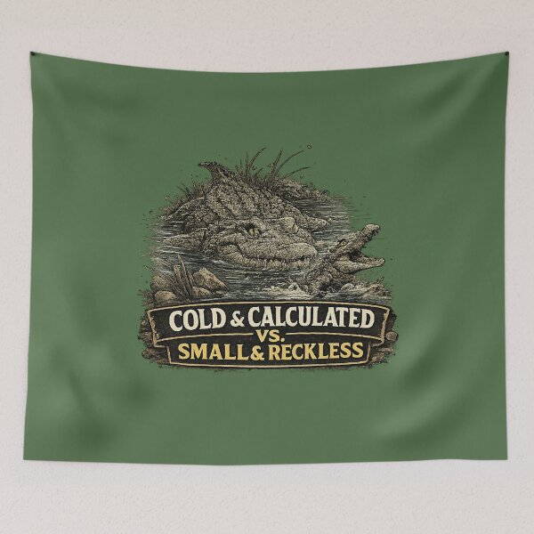 Item preview, Cold and Calculated vs Small and Reckless Crocodile Parent Humor designed and sold by planetreynolds.